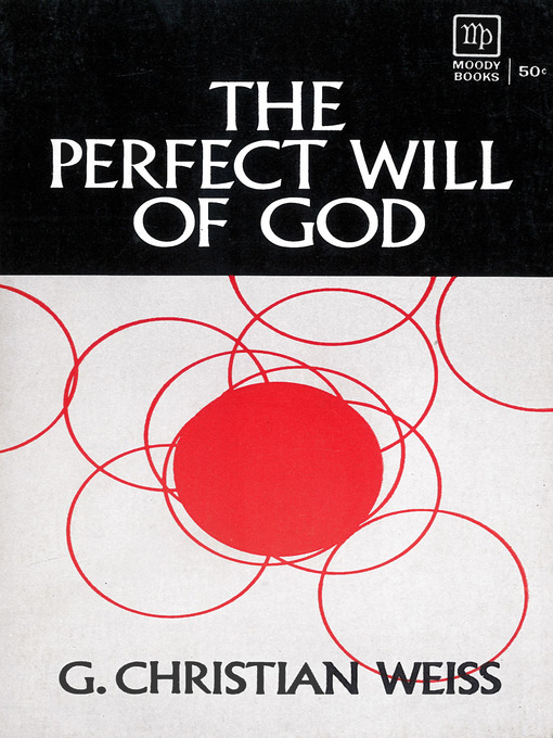 Title details for Perfect Will of God by G Christian Weiss - Wait list